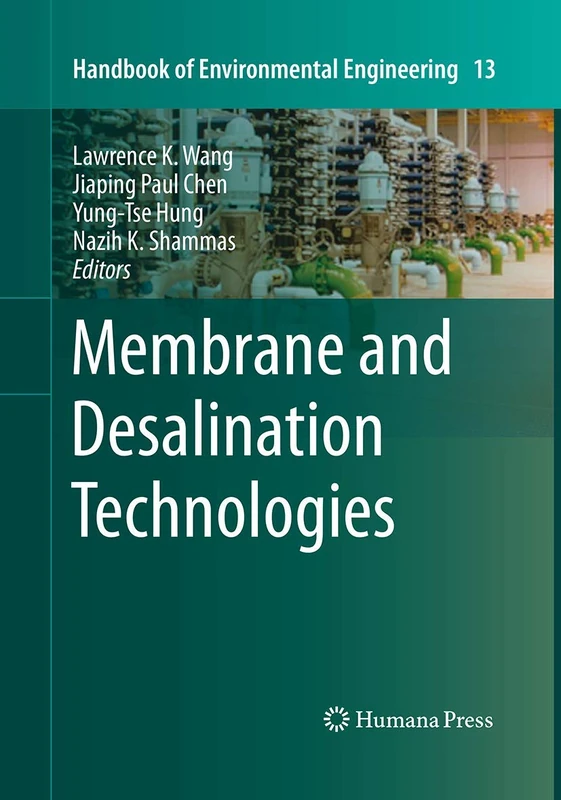 Membrane and Desalination Technologies: 13 (Handbook of Environmental Engineering, 13)