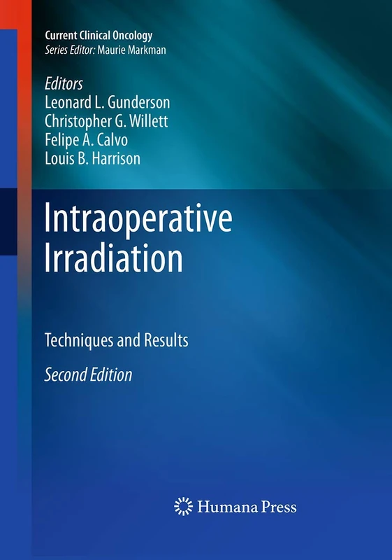 Intraoperative Irradiation: Techniques and Results (Current Clinical Oncology)