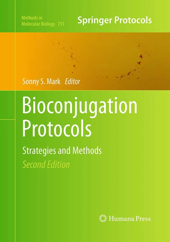 Bioconjugation Protocols: Strategies and Methods: 751 (Methods in Molecular Biology, 751)