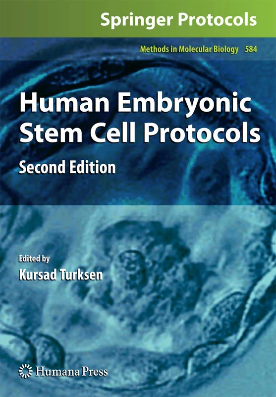 Humana Human Embryonic Stem Cell Protocols: 584 Methods Book