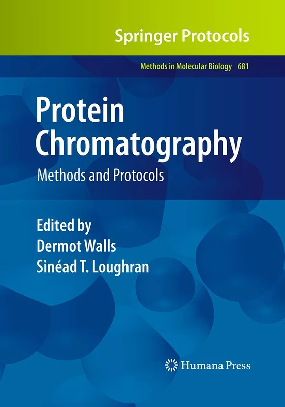 Protein Chromatography: Methods and Protocols: 681 (Methods in Molecular Biology, 681)