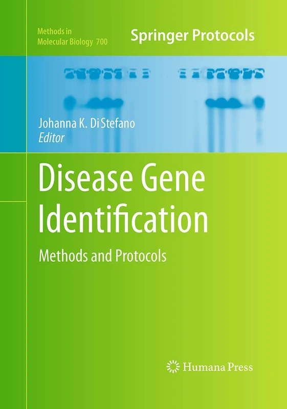 Disease Gene Identification: Methods and Protocols: 700 (Methods in Molecular Biology, 700)