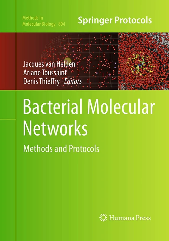 Bacterial Molecular Networks: Methods and Protocols: 804 (Methods in Molecular Biology, 804)