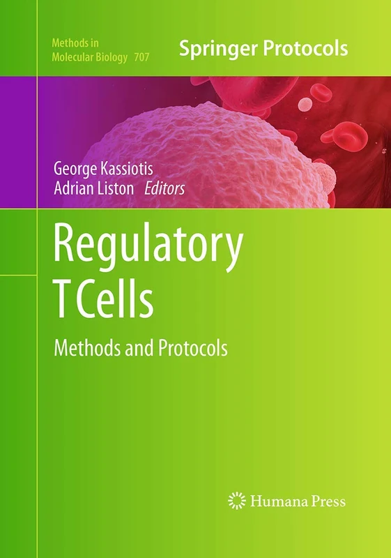 Regulatory T Cells: Methods and Protocols: 707 (Methods in Molecular Biology, 707)