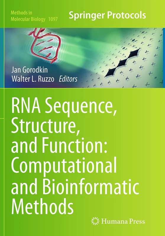 RNA Sequence, Structure, and Function: Computational and Bioinformatic Methods: 1097 (Methods in Molecular Biology, 1097)
