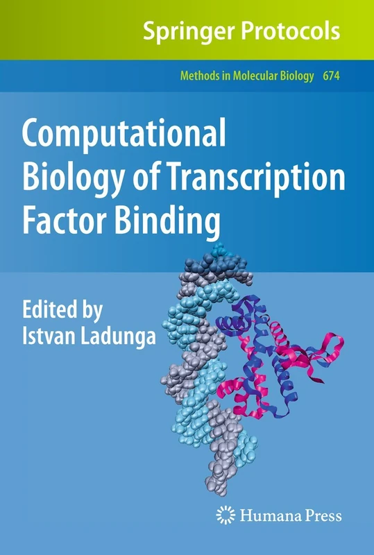 Computational Biology of Transcription Factor Binding: 674 (Methods in Molecular Biology, 674)
