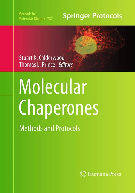 Molecular Chaperones: Methods and Protocols: 787 (Methods in Molecular Biology, 787)