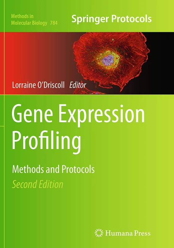 Gene Expression Profiling: Methods and Protocols: 784 (Methods in Molecular Biology, 784)