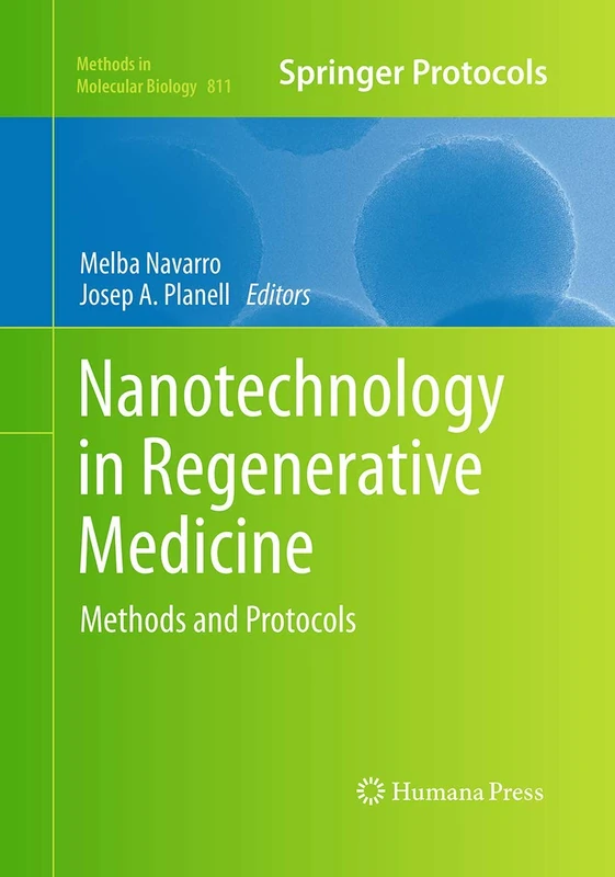 Nanotechnology in Regenerative Medicine: Methods and Protocols: 811 (Methods in Molecular Biology, 811)