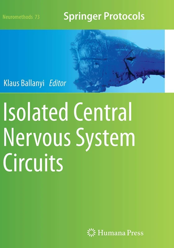 Isolated Central Nervous System Circuits: 73 (Neuromethods, 73)