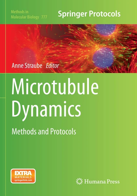 Microtubule Dynamics: Methods and Protocols: 777 (Methods in Molecular Biology, 777)