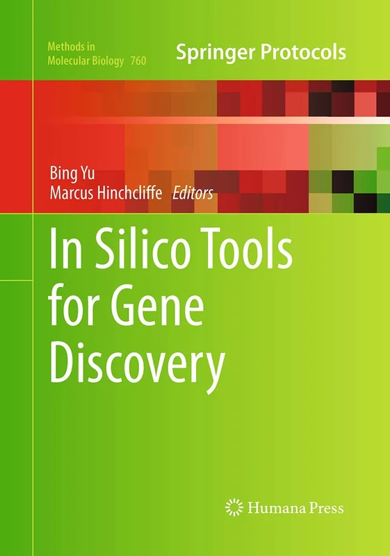 In Silico Tools for Gene Discovery: 760 (Methods in Molecular Biology, 760)