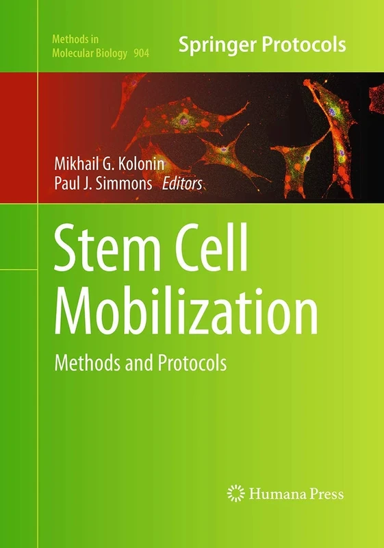 Stem Cell Mobilization: Methods and Protocols: 904 (Methods in Molecular Biology, 904)