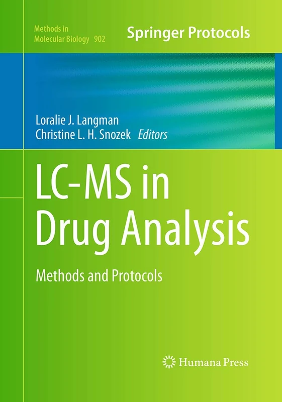 LC-MS in Drug Analysis: Methods and Protocols: 902 (Methods in Molecular Biology, 902)