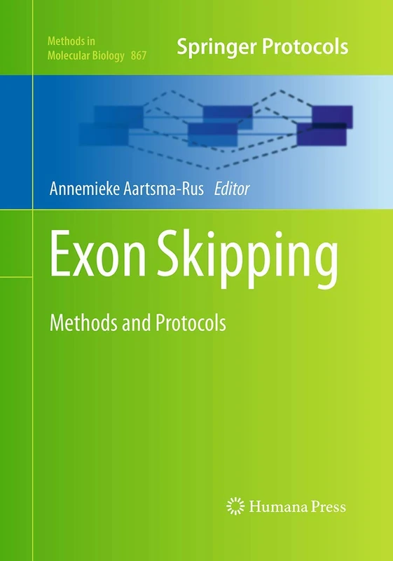 Exon Skipping: Methods and Protocols: 867 (Methods in Molecular Biology, 867)