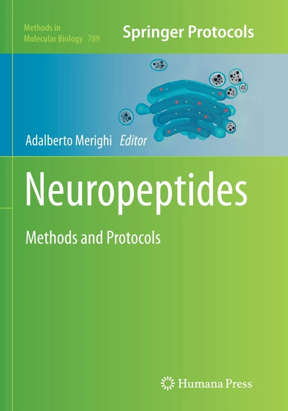 Neuropeptides: Methods and Protocols: 789 (Methods in Molecular Biology, 789)