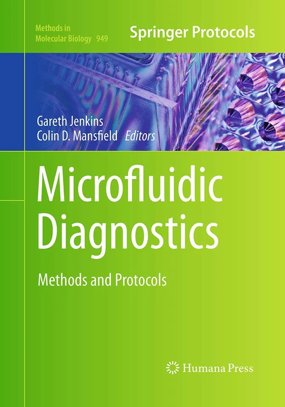 Microfluidic Diagnostics: Methods and Protocols: 949 (Methods in Molecular Biology, 949)