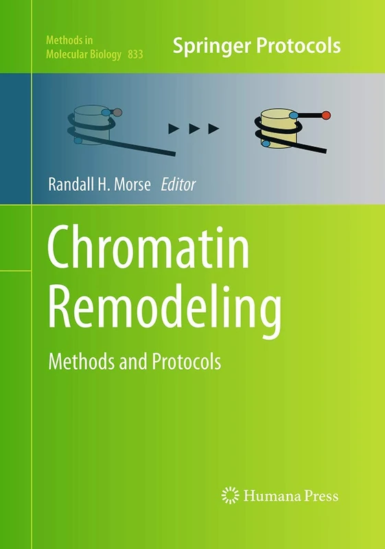 Humana Chromatin Remodeling: Methods and Protocols: 833