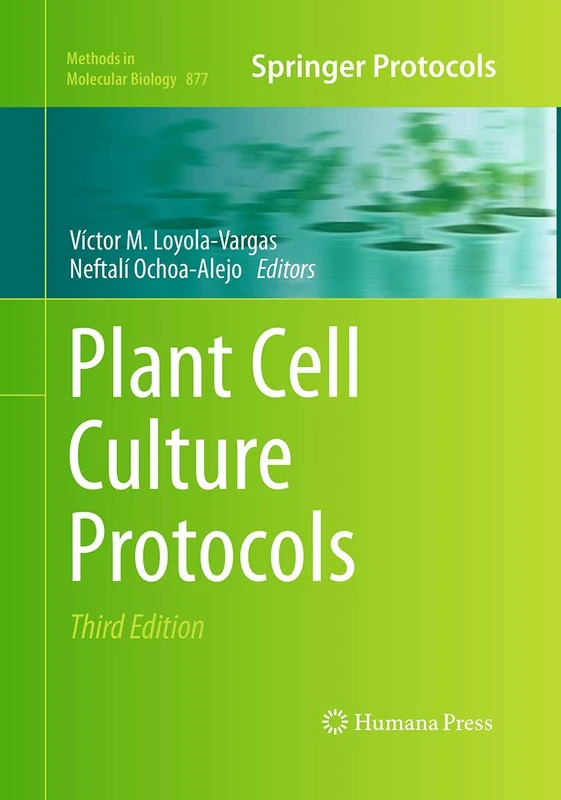 Plant Cell Culture Protocols: 877 (Methods in Molecular Biology, 877)