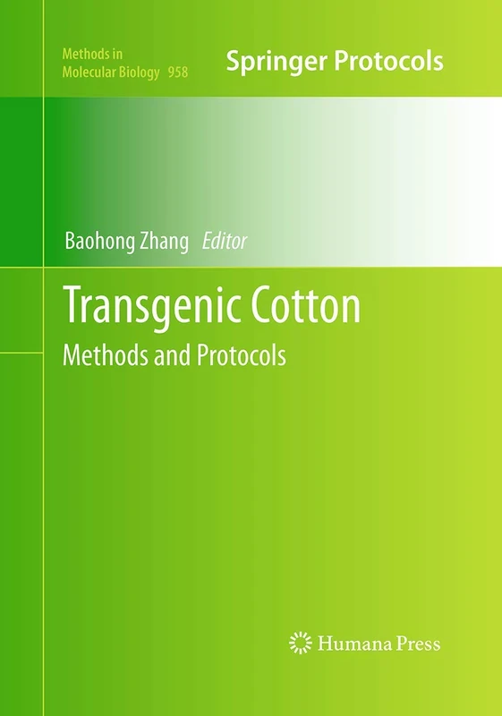 Transgenic Cotton: Methods and Protocols: 958 (Methods in Molecular Biology)