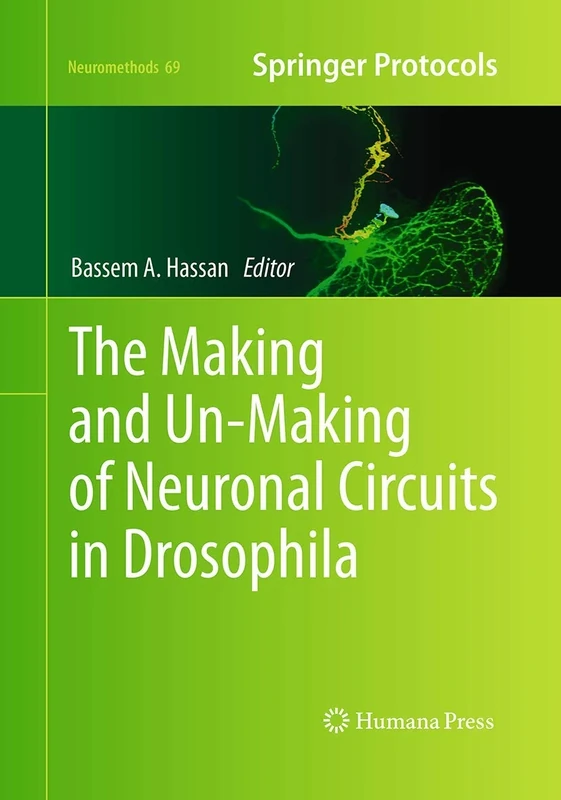 The Making and Un-Making of Neuronal Circuits in Drosophila: 69 (Neuromethods, 69)
