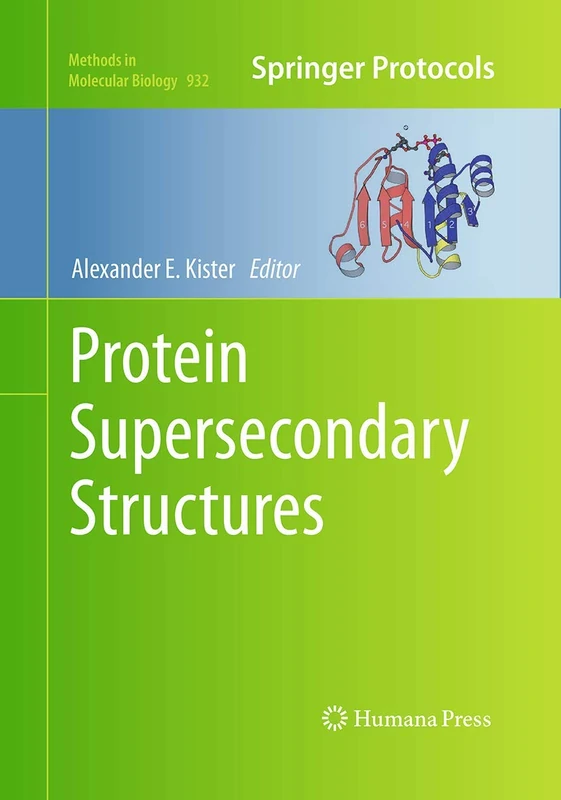 Protein Supersecondary Structures: 932 (Methods in Molecular Biology, 932)