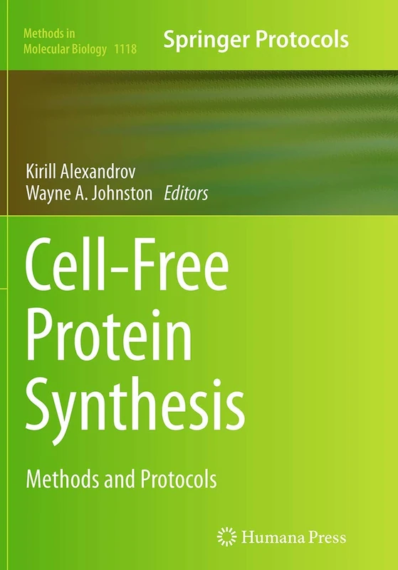 Cell-Free Protein Synthesis: Methods and Protocols: 1118 (Methods in Molecular Biology, 1118)