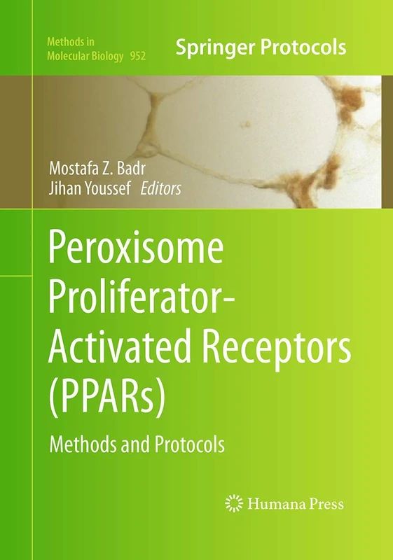 Peroxisome Proliferator-Activated Receptors (PPARs): Methods and Protocols: 952 (Methods in Molecular Biology)
