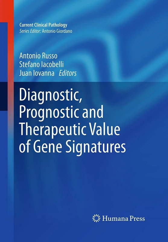 Diagnostic, Prognostic and Therapeutic Value of Gene Signatures: 0 (Current Clinical Pathology)