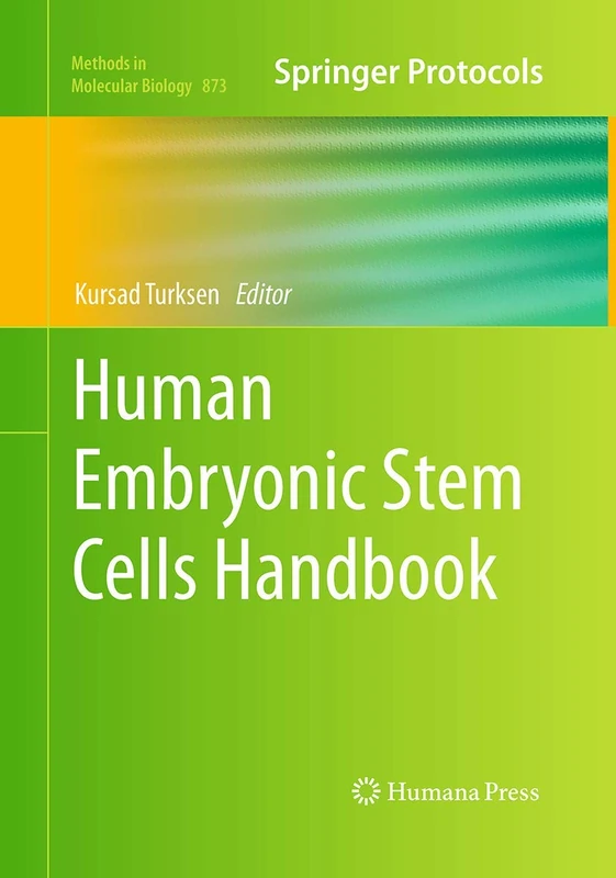 Human Embryonic Stem Cells Handbook: 873 (Methods in Molecular Biology, 873)