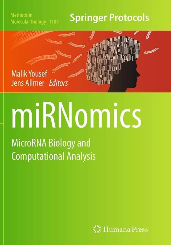 miRNomics: MicroRNA Biology and Computational Analysis: 1107 (Methods in Molecular Biology, 1107)