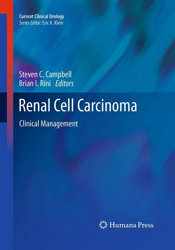 Renal Cell Carcinoma: Clinical Management: 0 (Current Clinical Urology)