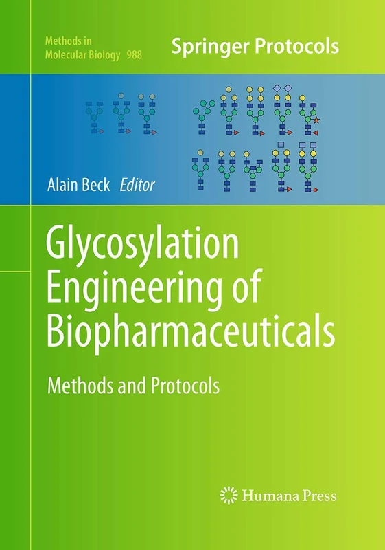 Glycosylation Engineering of Biopharmaceuticals: Methods and Protocols: 988 (Methods in Molecular Biology, 988)