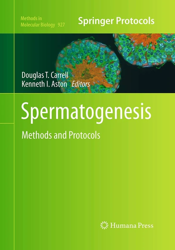 Spermatogenesis: Methods and Protocols: 927 (Methods in Molecular Biology, 927)