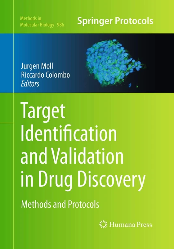 Target Identification and Validation in Drug Discovery: Methods and Protocols: 986 (Methods in Molecular Biology, 986)