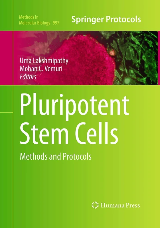 Pluripotent Stem Cells: Methods and Protocols: 997 (Methods in Molecular Biology, 997)