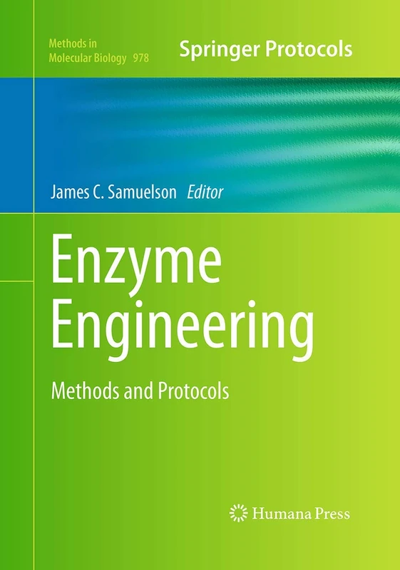 Enzyme Engineering: Methods and Protocols: 978 (Methods in Molecular Biology, 978)