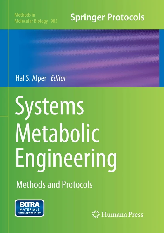 Systems Metabolic Engineering: Methods and Protocols: 985 (Methods in Molecular Biology, 985)