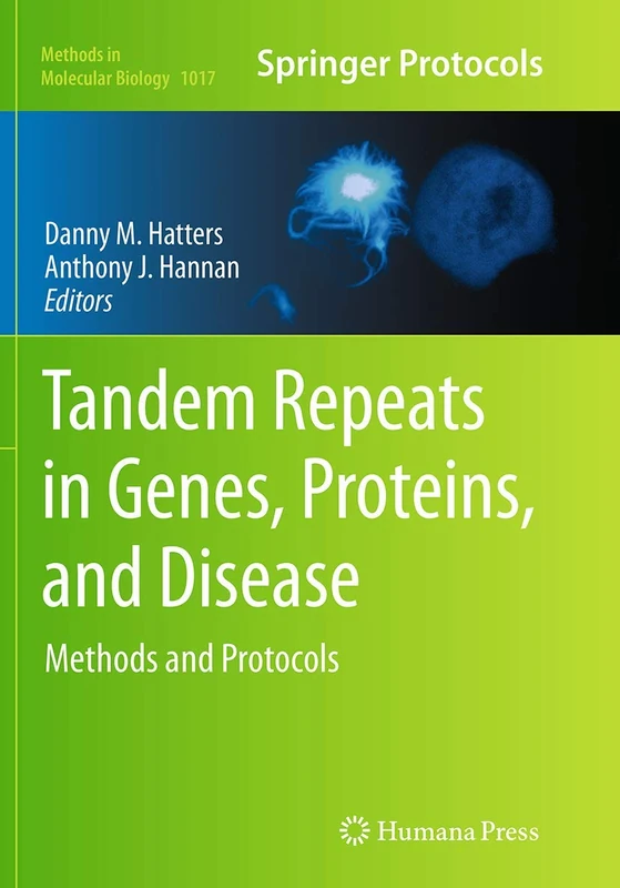 Tandem Repeats in Genes, Proteins, and Disease: Methods and Protocols: 1017 (Methods in Molecular Biology)
