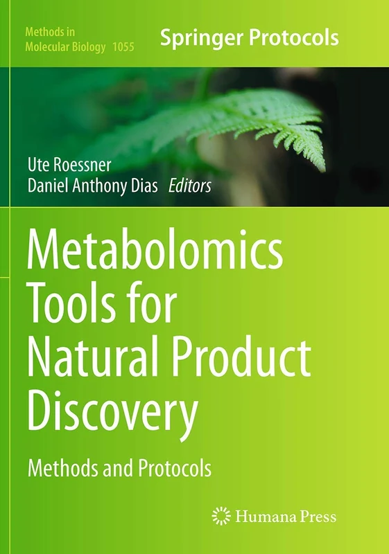 Metabolomics Tools for Natural Product Discovery: Methods and Protocols: 1055 (Methods in Molecular Biology, 1055)