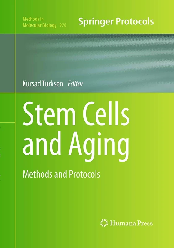 Stem Cells and Aging: Methods and Protocols: 976 (Methods in Molecular Biology, 976)