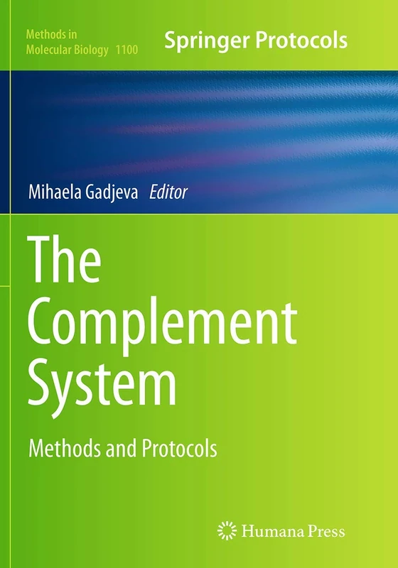 The Complement System: Methods and Protocols: 1100 (Methods in Molecular Biology, 1100)