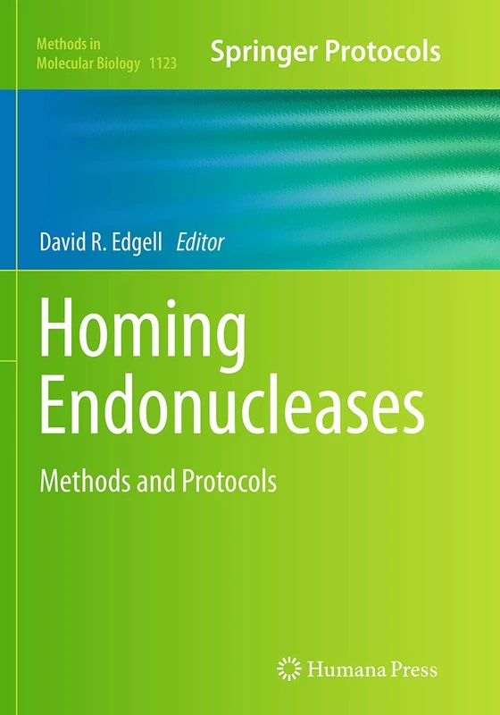 Homing Endonucleases: Methods and Protocols: 1123 (Methods in Molecular Biology)