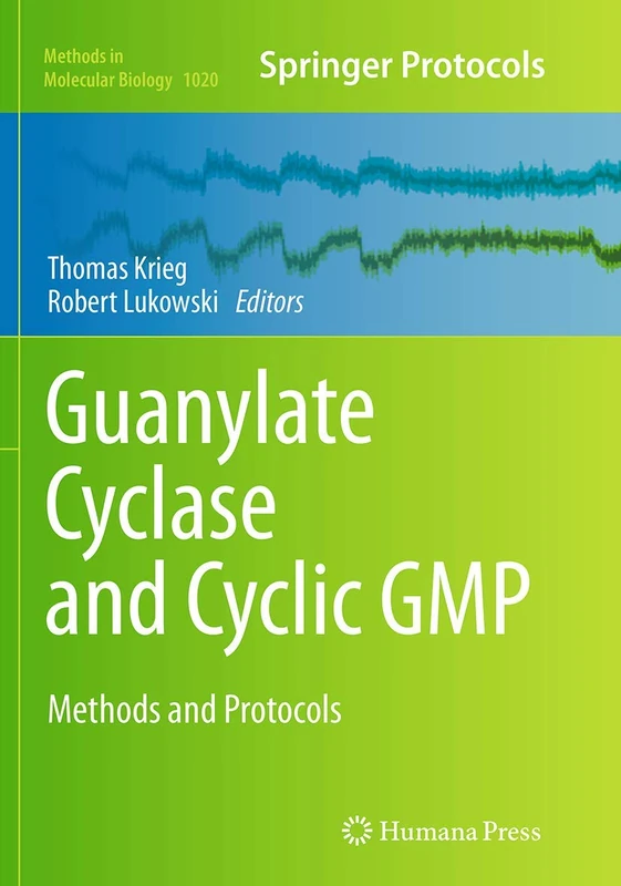 Guanylate Cyclase and Cyclic GMP: Methods and Protocols: 1020 (Methods in Molecular Biology, 1020)