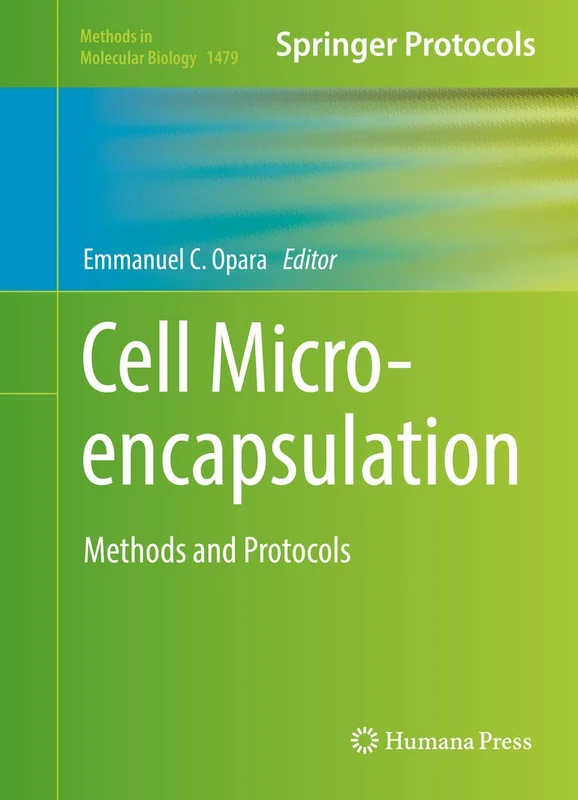 Cell Microencapsulation: Methods and Protocols: 1479 (Methods in Molecular Biology, 1479)