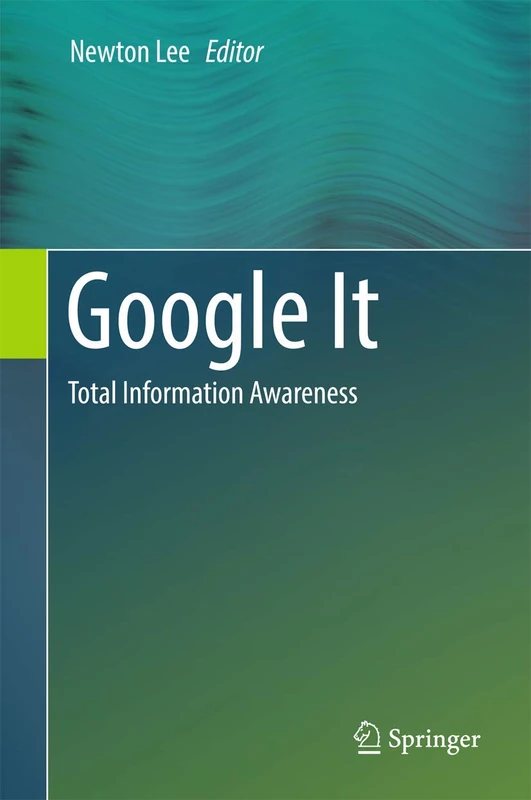 Springer - Google It: Total Information Awareness Book