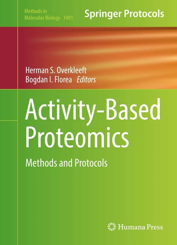 Activity-Based Proteomics: Methods and Protocols: 1491 (Methods in Molecular Biology, 1491)
