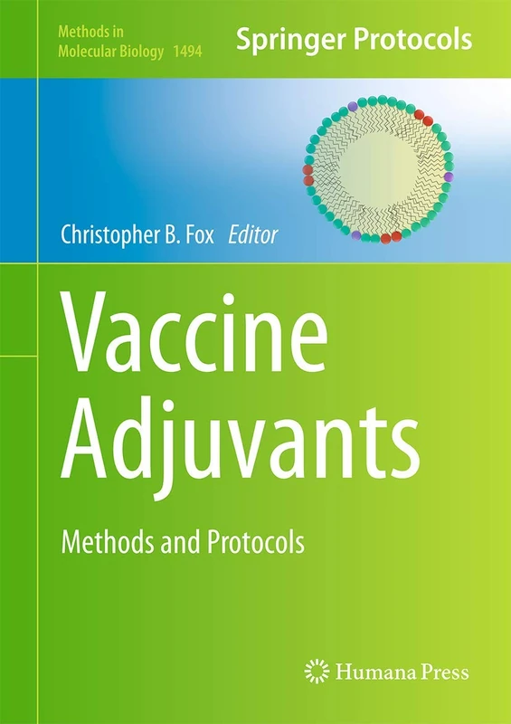 Humana Vaccine Adjuvants: Methods and Protocols 1494 Book