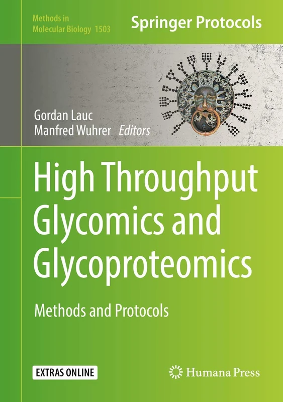 High-Throughput Glycomics and Glycoproteomics: Methods and Protocols: 1503 (Methods in Molecular Biology, 1503)