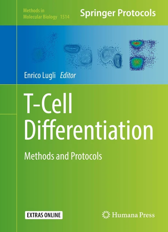 T-Cell Differentiation: Methods and Protocols: 1514 (Methods in Molecular Biology, 1514)